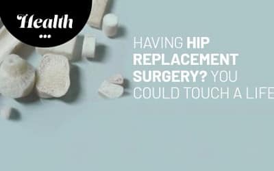 Having a hip replacement surgery? You can touch a life.